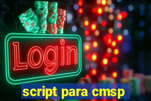 script para cmsp